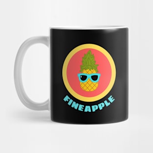 Fineapple - Pineapple Pun Mug